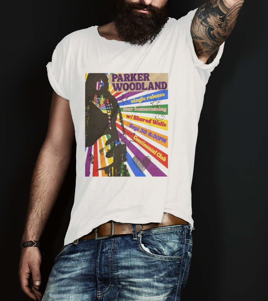 Parker Woodland Single Release Tour Homecoming W/Shared Walls Sept 30 6:30PM Continental Club T-Shirt