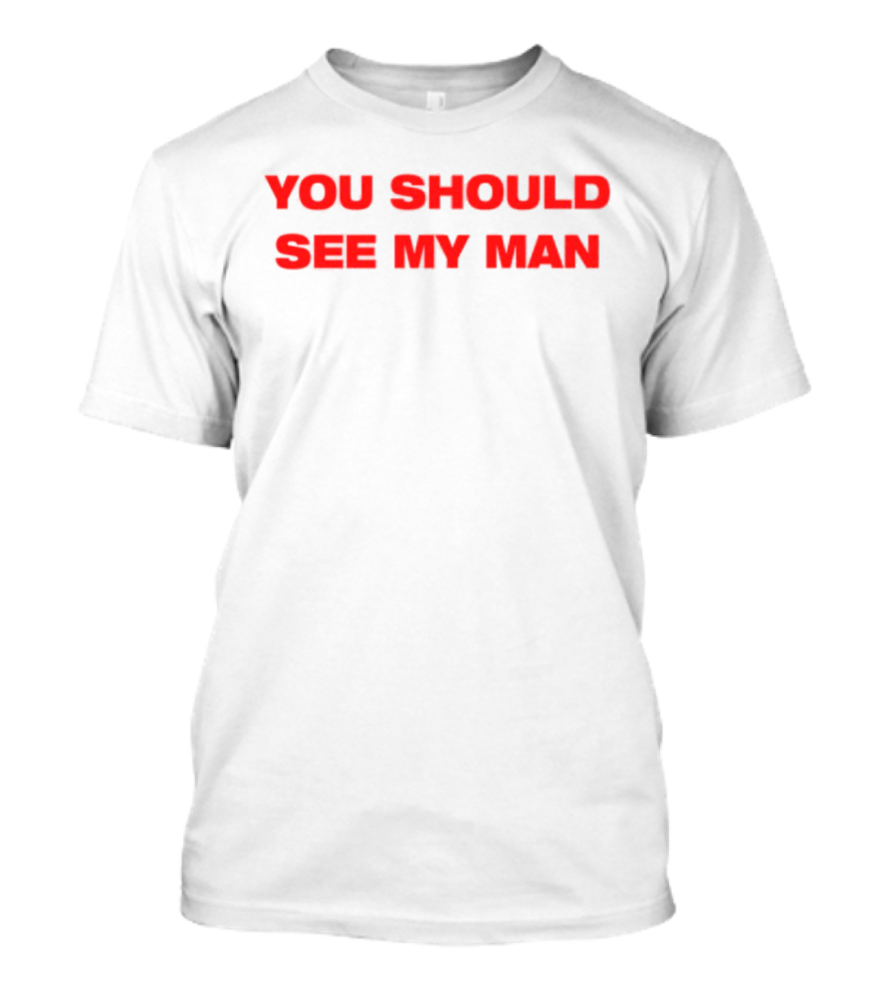 Injiverse You Should See My Man Bold Red Statement T-Shirt