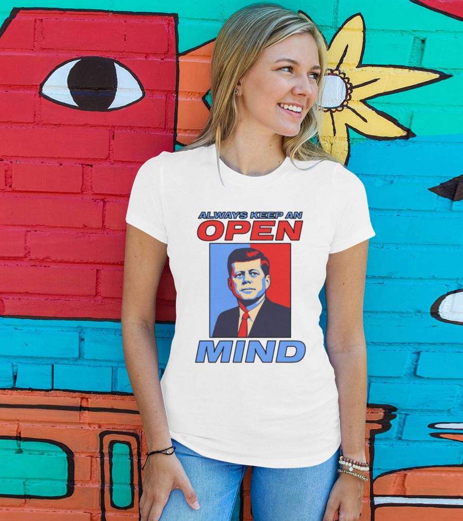 Nsfw Always Keep An Open Mind Jfk Iconic Red Blue Portrait T-Shirt