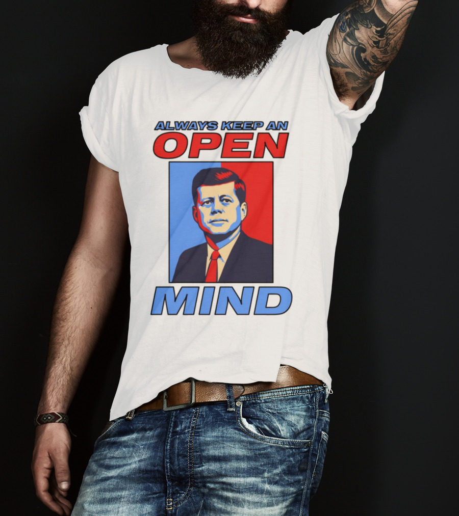 Nsfw Always Keep An Open Mind Jfk Iconic Red Blue Portrait T-Shirt