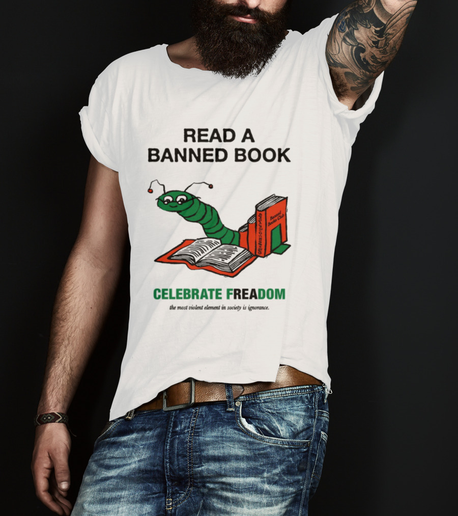 Celebrate Freadom Read A Banned Book Banned Book Club Worm Reading T-Shirt
