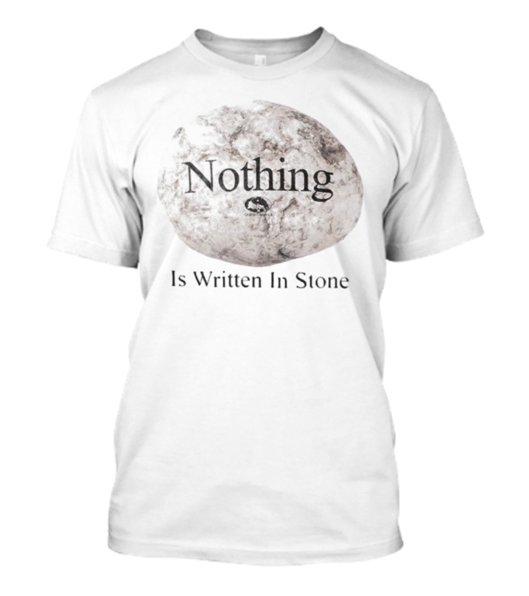 Nothing Is Written In Stone Online Ceramics T-Shirt