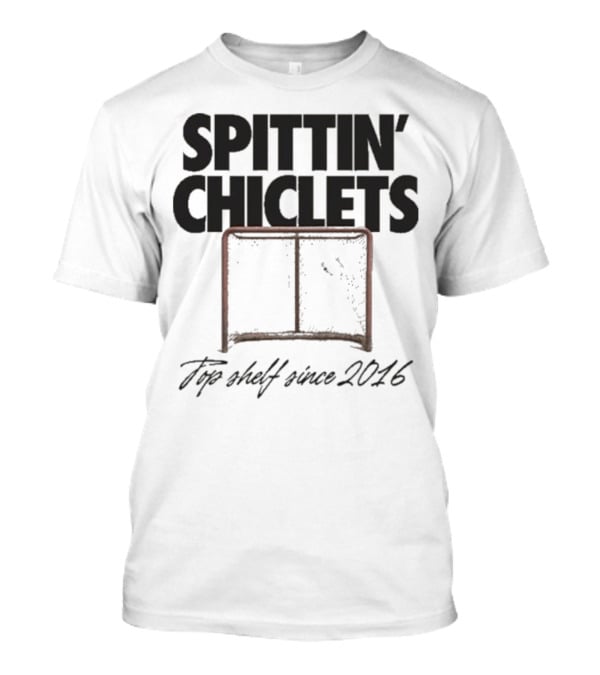 Spittin Chiclets Top Shelf Since 2016 Hockey Net T-Shirt