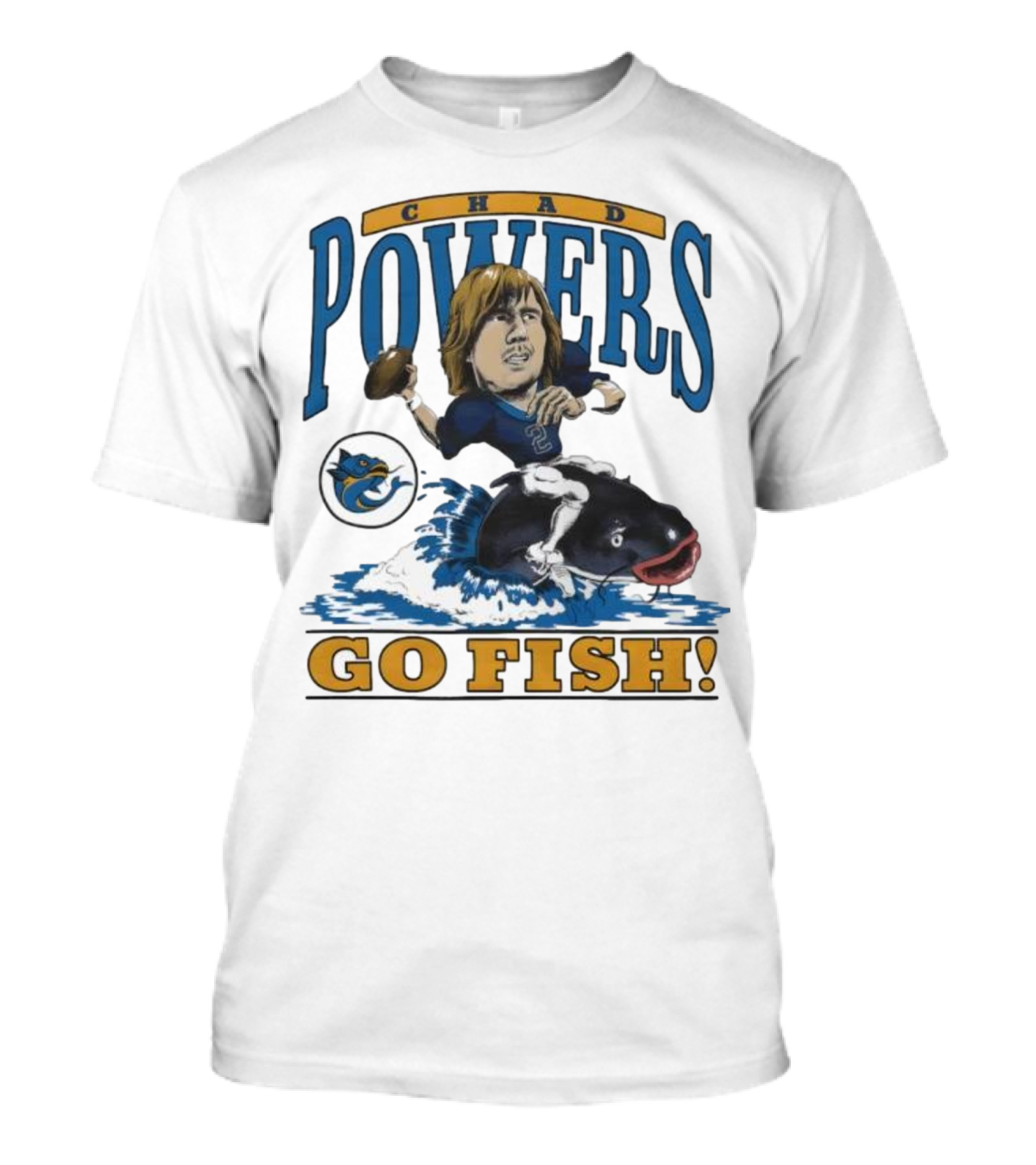 Chad Powers Football Go Fish Penn State Powers T-Shirt