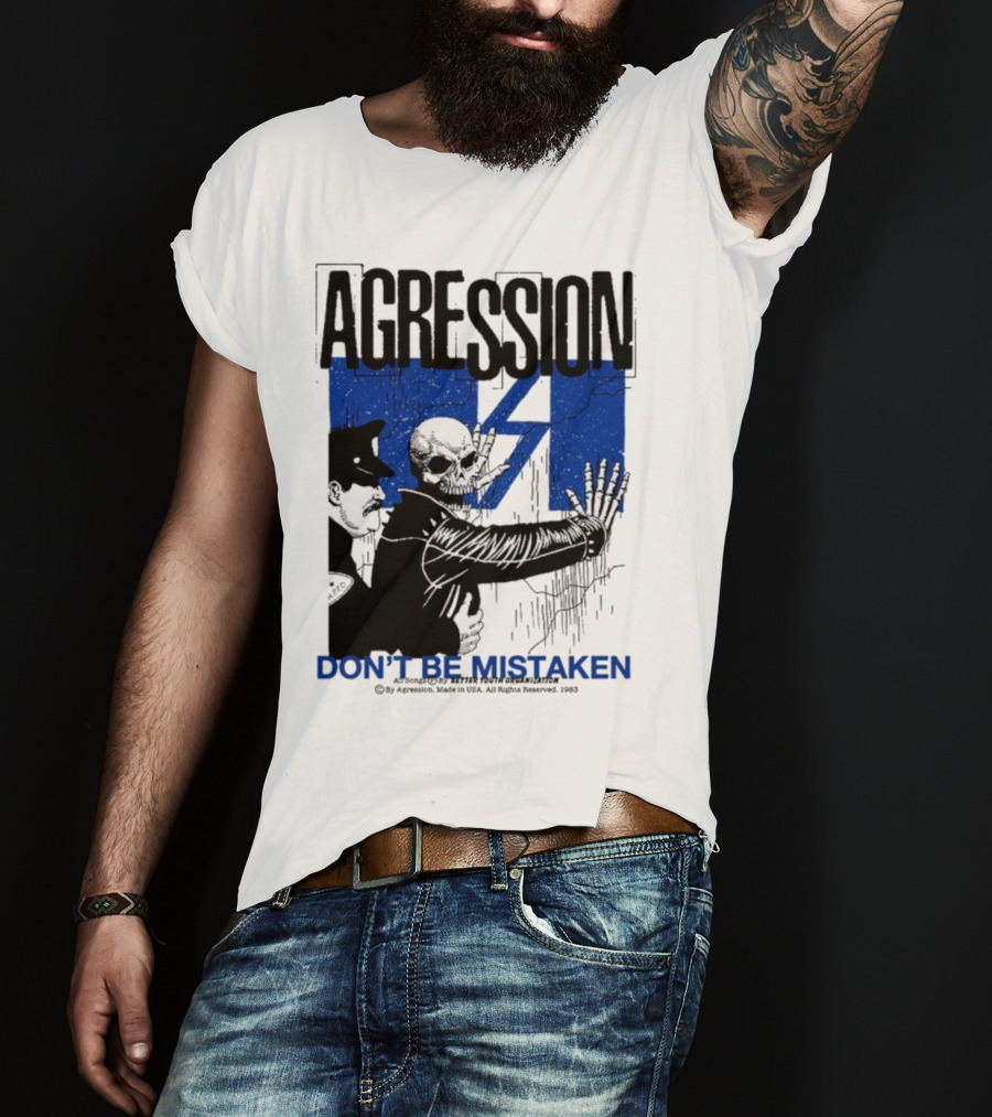 Agression Don’t Be Mistaken Skull Skeleton Police Confrontation T-Shirt