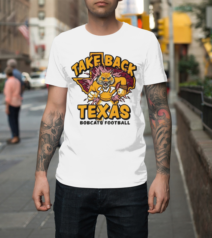 Take Back Texas SWT Bobcats Football Mascot 2025 T-Shirt