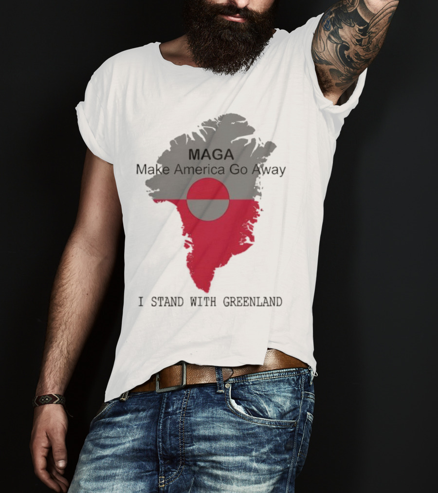 MAGA Make America Go Away I Stand With Greenland T-Shirt