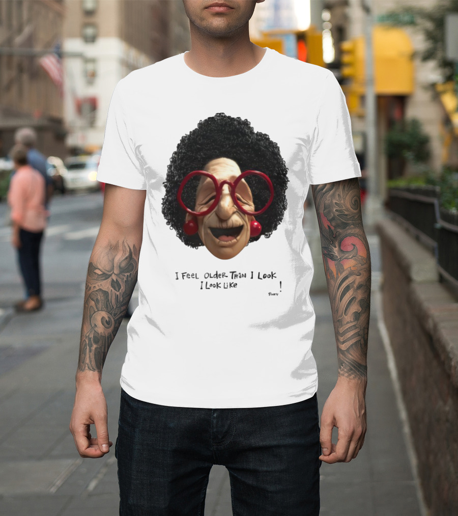 Pinky I Feel Older Than I Look And I Look Like A Testicle Funny Character With Glasses And Afro T-Shirt