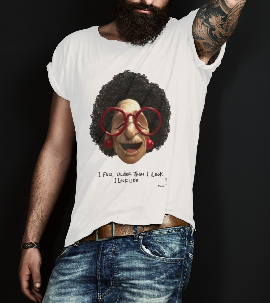 Pinky I Feel Older Than I Look And I Look Like A Testicle Funny Character With Glasses And Afro T-Shirt