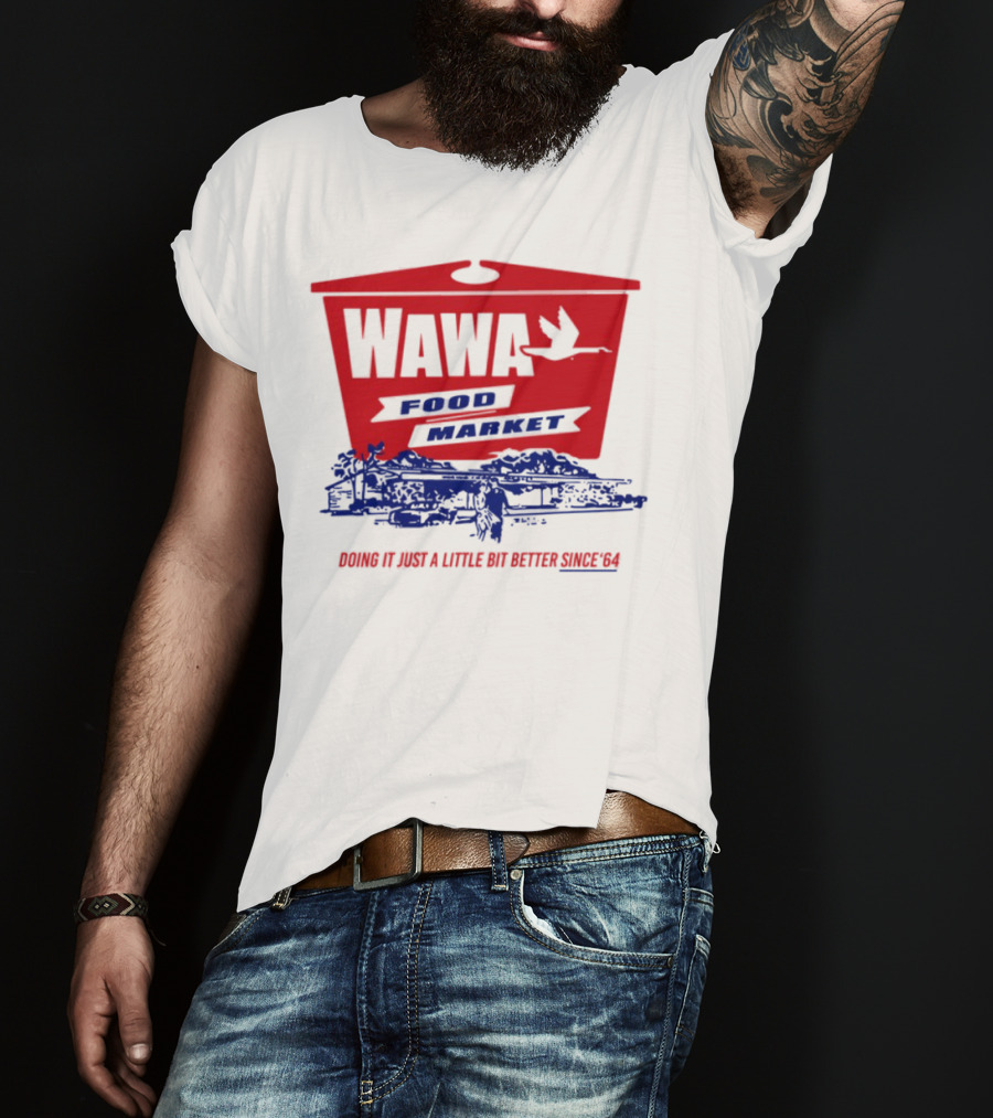 Wawa Food Market Doing It Just A Little Bit Better Since 64 Vintage Style T-Shirt