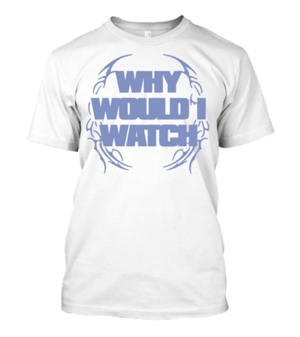 Why Would I Hot Mully Ivory T-Shirt