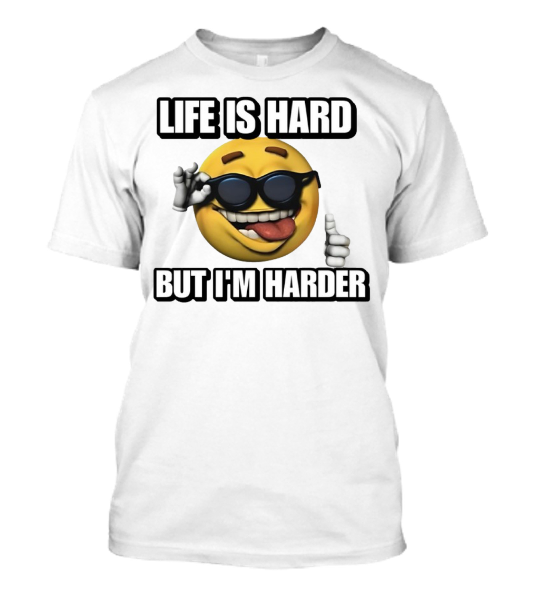 Life Is Hard But I'm Harder Emoji Sunglasses Funny Cringey T-Shirt