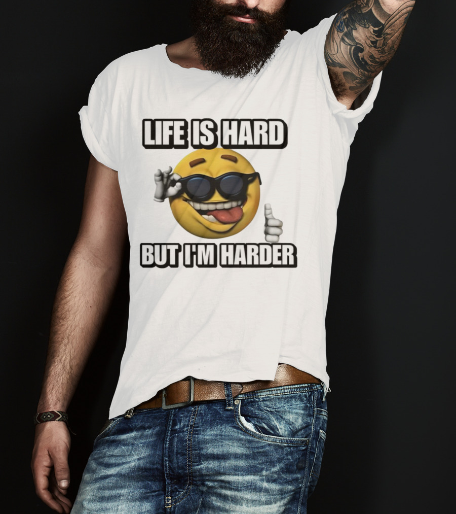 Life Is Hard But I'm Harder Emoji Sunglasses Funny Cringey T-Shirt