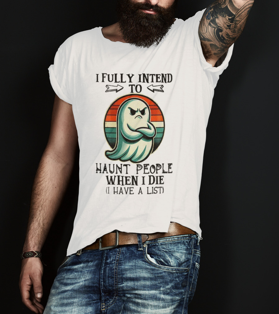 I Fully Intend To Haunt People When I Die Ghost Retro Stripes Vintage Style T-Shirt