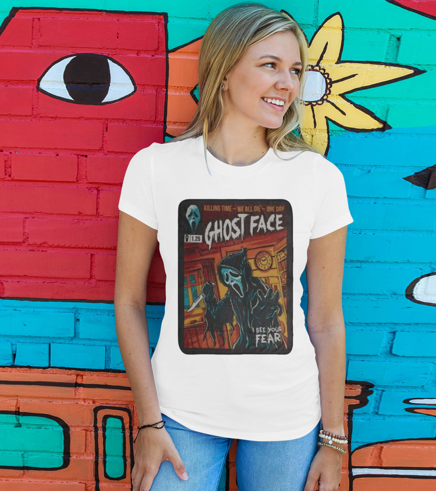 Ghost Face Killing Time Comic Book We All Die One Day I See Your Fear T-Shirt