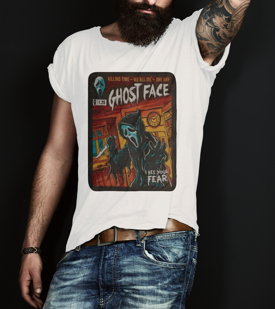 Ghost Face Killing Time Comic Book We All Die One Day I See Your Fear T-Shirt