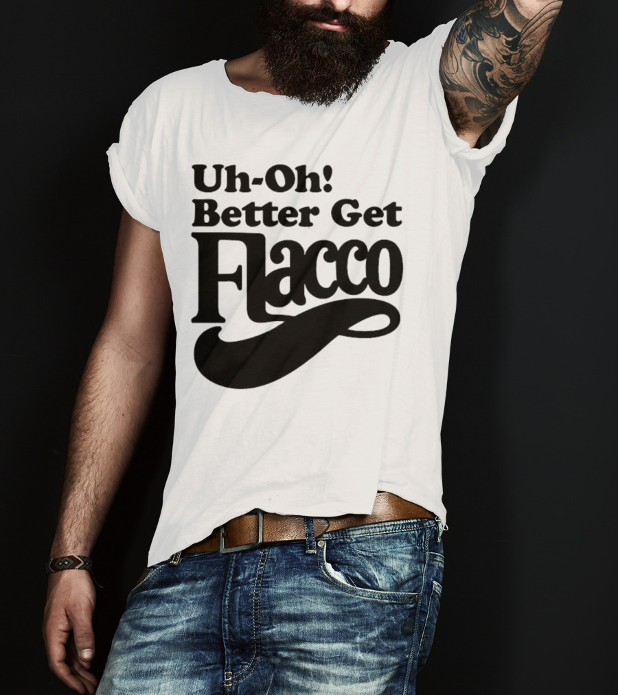 Cleveland Browns Uh-Oh! Better Get Flacco Sports Fan Apparel Football Humor T-Shirt