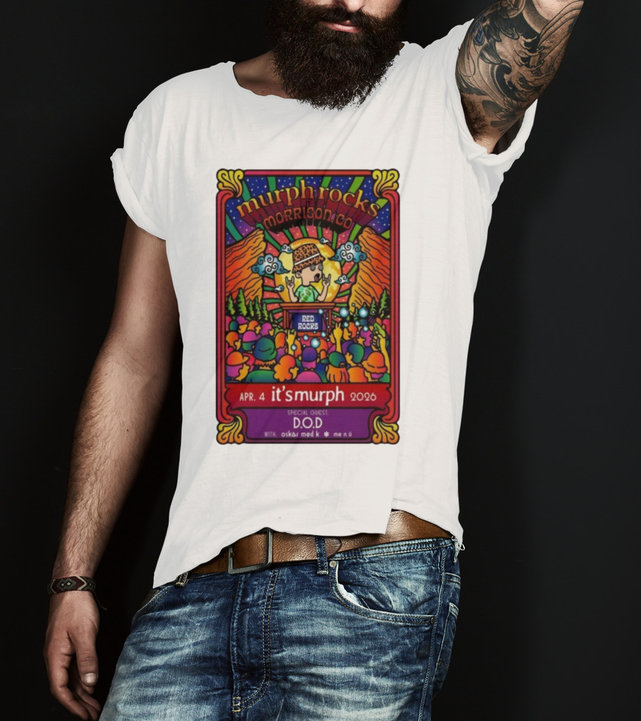 Murphrocks Morrison CO Apr 4 2026 Red Rocks Special Guest D.O.D It's Murph T-Shirt