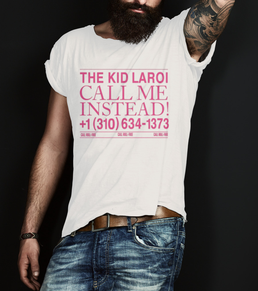 THE KID LAROI CALL ME INSTEAD +1 (310) 634-1373 TOUR MERCH 2023 T-Shirt
