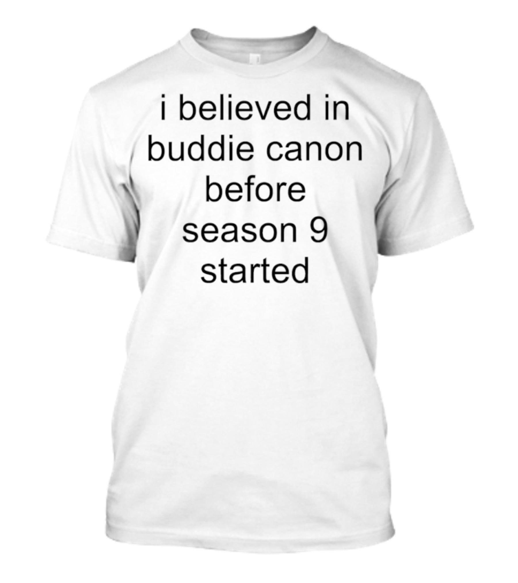 I Believed In Buddie Canon Before Season 9 Started T-Shirt