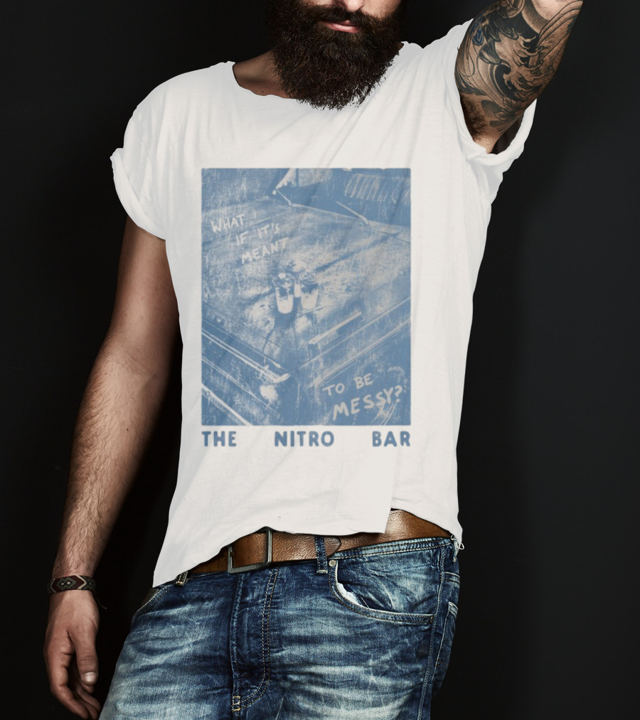 The Nitro Bar What If It's Meant To Be Messy Vintage Style Table Setting T-Shirt