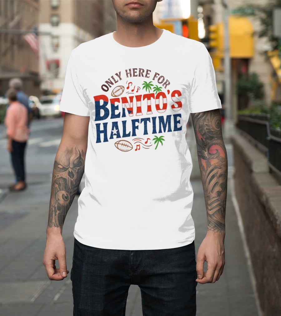 Only Here For Benito's Halftime Super Bowl Football Music Palms T-Shirt