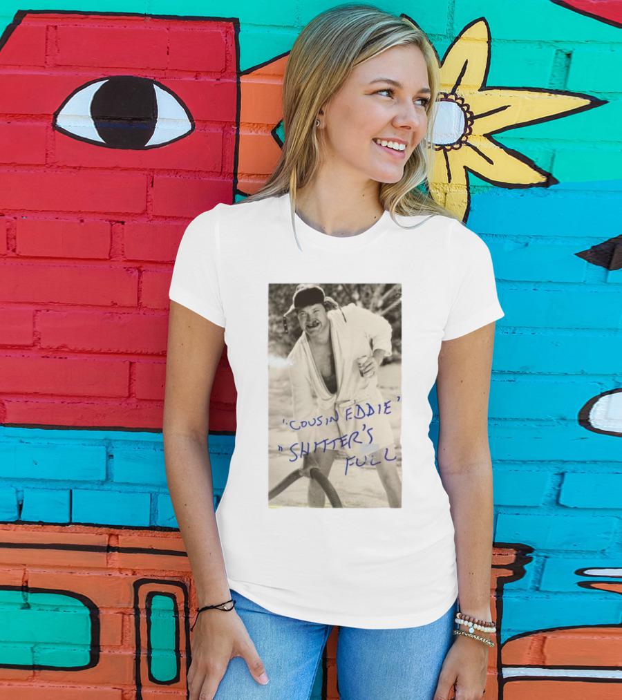Cousin Eddie Shitter's Full Classic Holiday Movie Scene T-Shirt