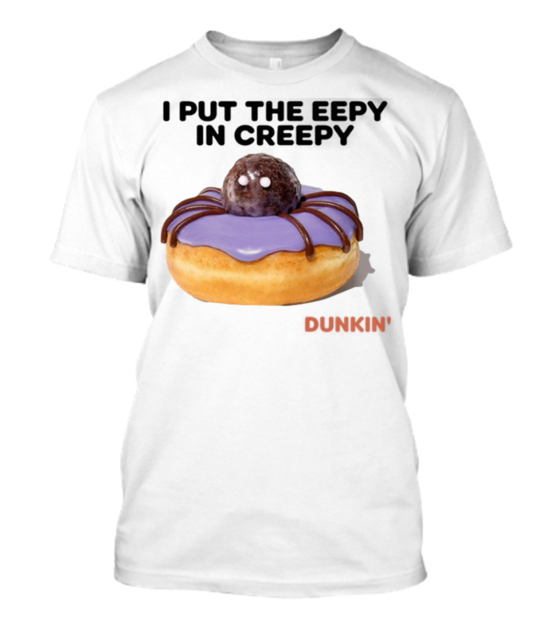 I Put The Eepy In Creepy Dunkin' Donut Spider Design T-Shirt