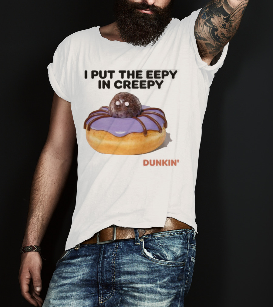 I Put The Eepy In Creepy Dunkin' Donut Spider Design T-Shirt