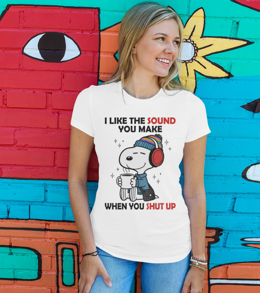 Snoopy I Like The Sound You Make When You Shut Up Headphones Coffee Cozy Winter Style T-Shirt