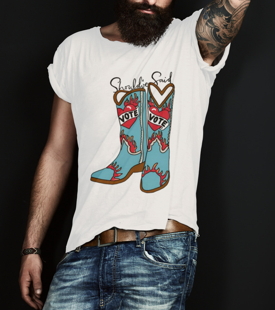 Should've Said Vote Boots Heart Flame Design T-Shirt