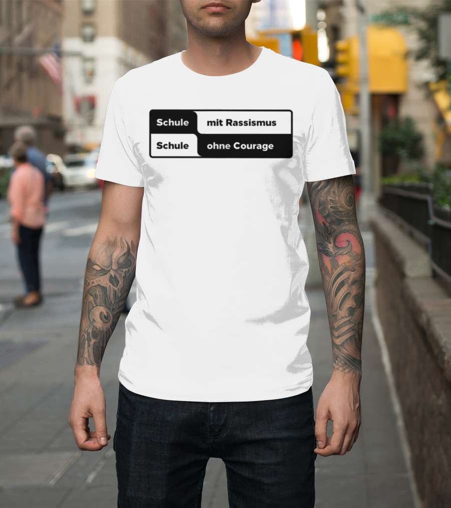 Schule Mit Rassismus Schule Ohne Courage Initiative Against Racism T-Shirt