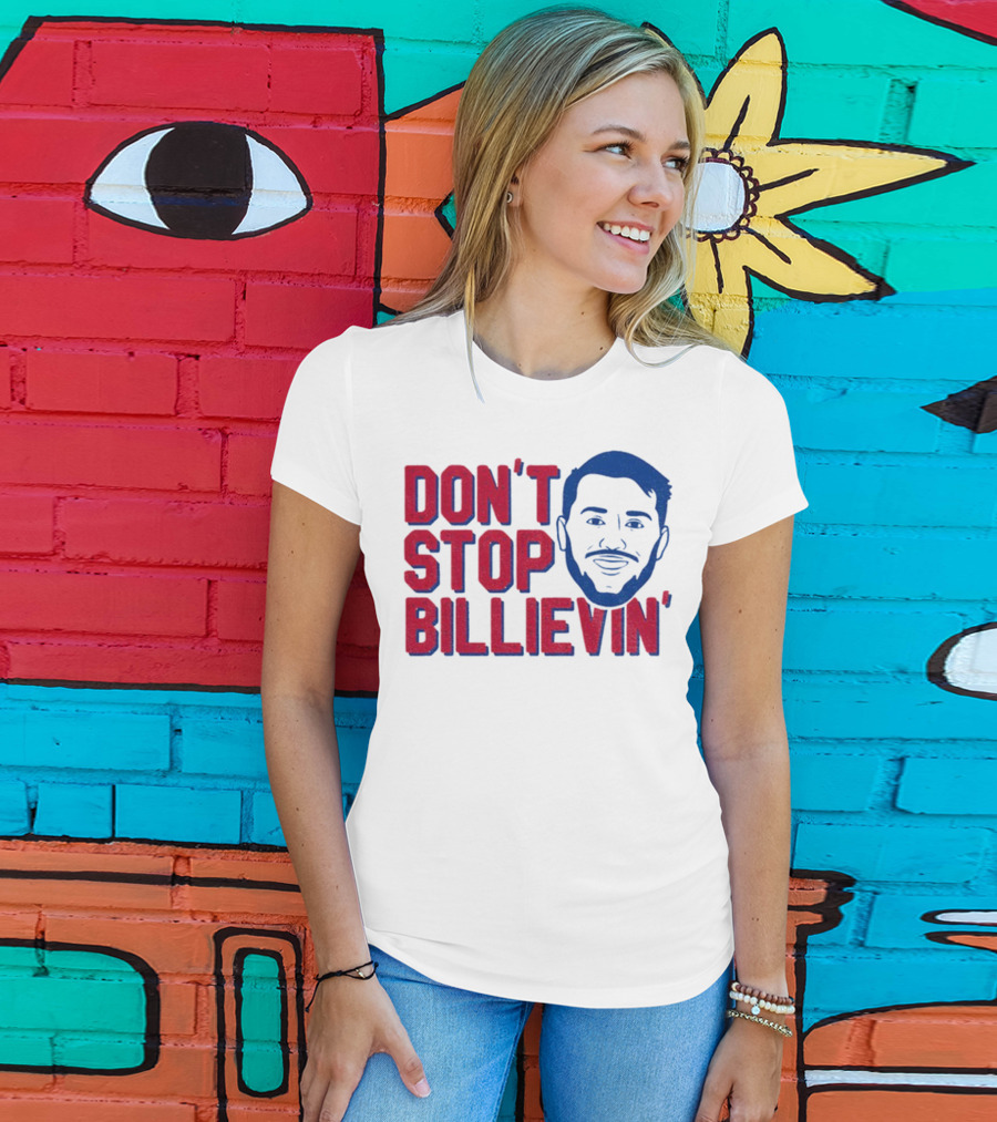 Don’t Stop Billievin Josh Allen Buffalo Bills NFL Football T-Shirt