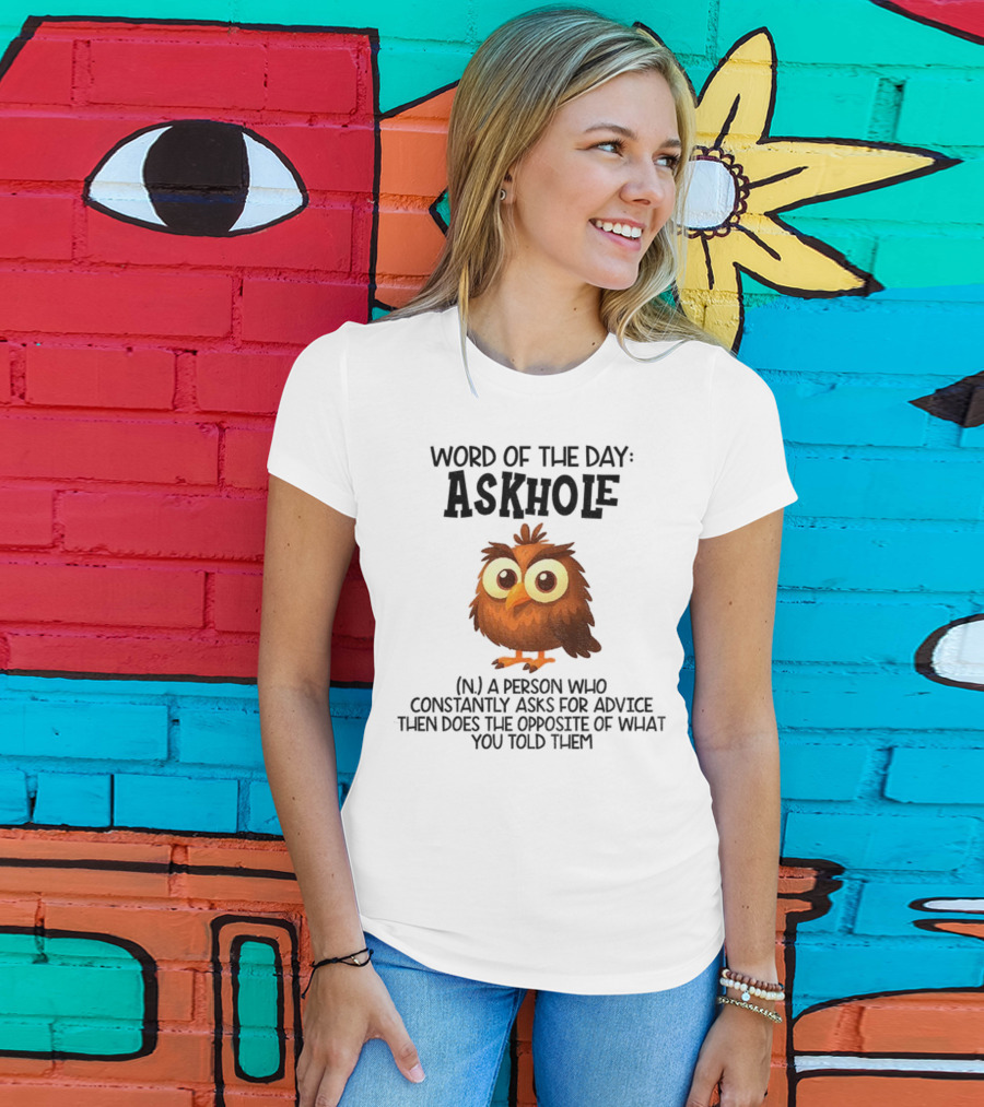 Owl Word Of The Day Askhole Definition Funny Character And Phrase T-Shirt