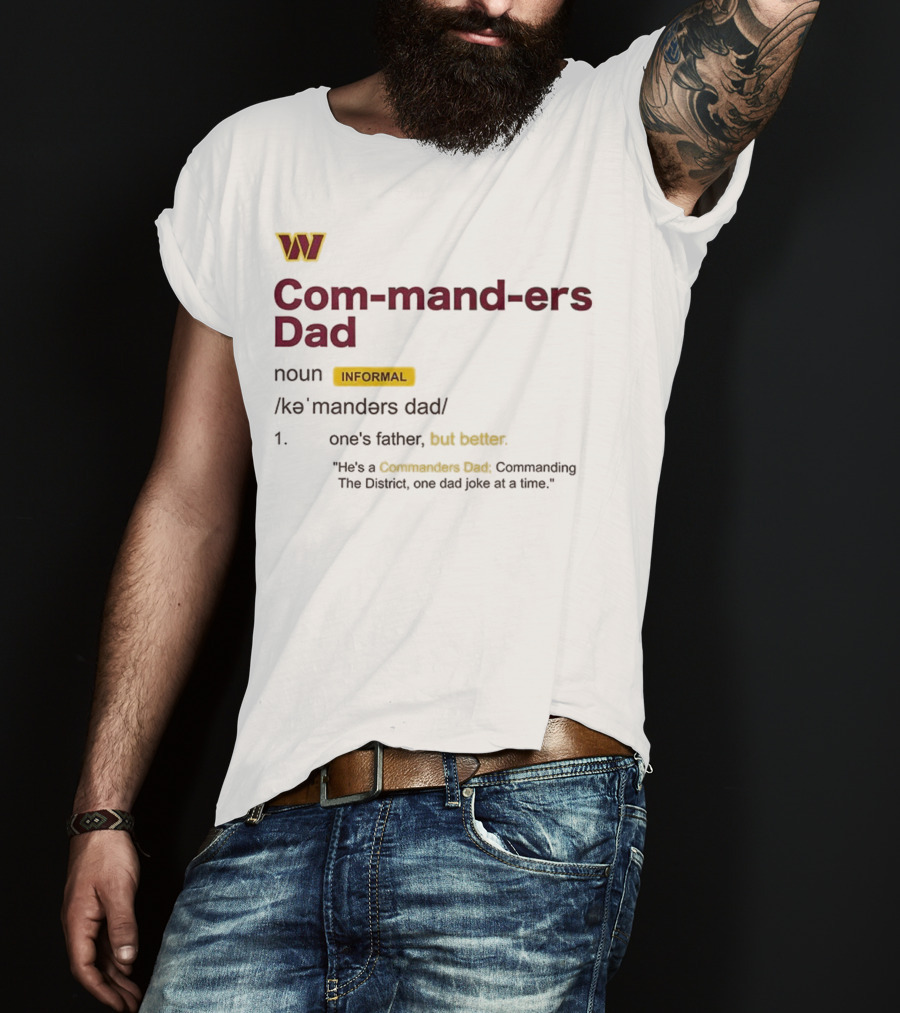 Washington Commanders Dad Definition Informal Better Father's Day Humor T-Shirt