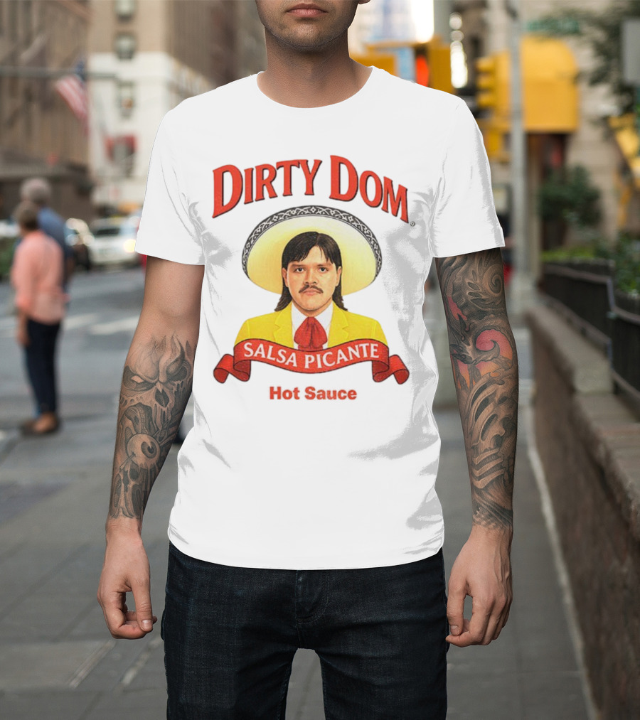Dirty Dom Salsa Picante Hot Sauce Dominik Mysterio T-Shirt
