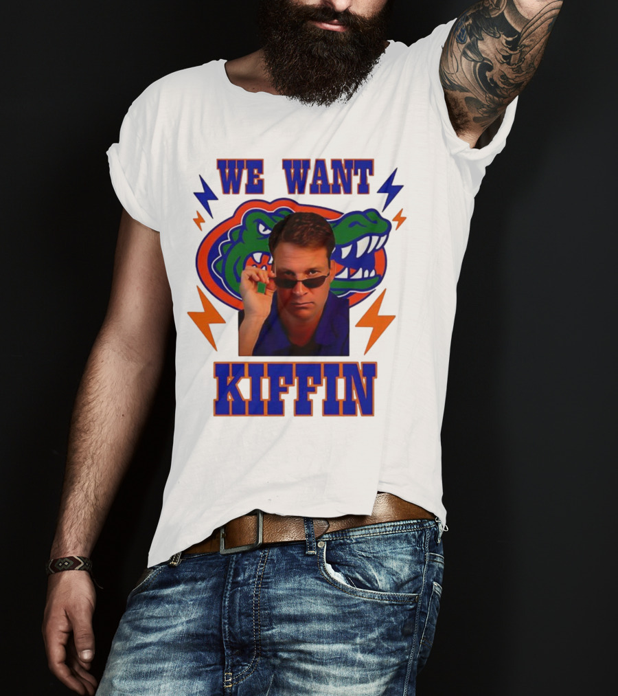 We Want Kiffin Florida Gators Football T-Shirt