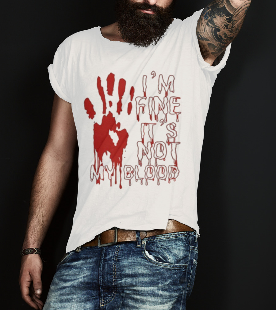 I’m Fine It’s Not My Blood Halloween Handprint Horror T-Shirt