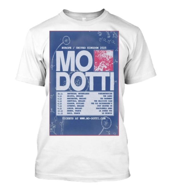 Europe United Kingdom 2025 Mo Dotti Tour Dates Amsterdam Brighton Manchester Sheffield Glasgow 30.11 To 10.12 T-Shirt