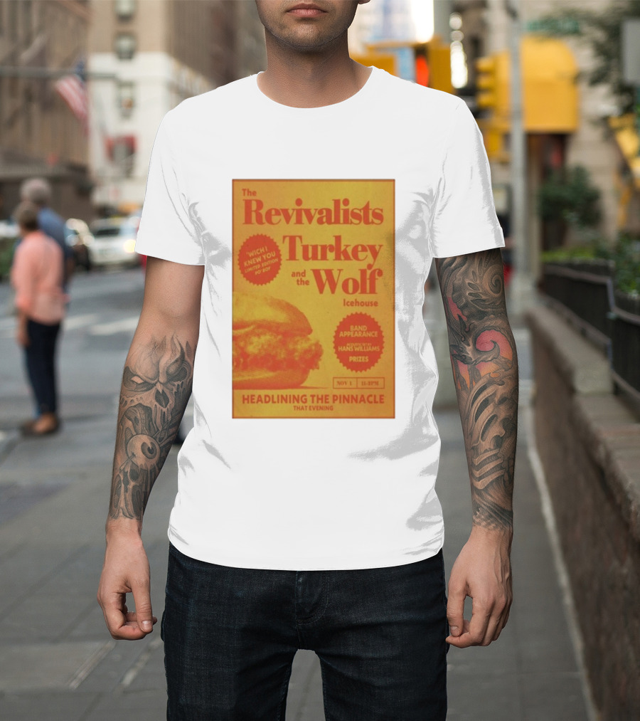 The Revivalists Turkey And The Wolf Icehouse Event Hans Williams Appearance November 1 Headlining The Pinnacle T-Shirt