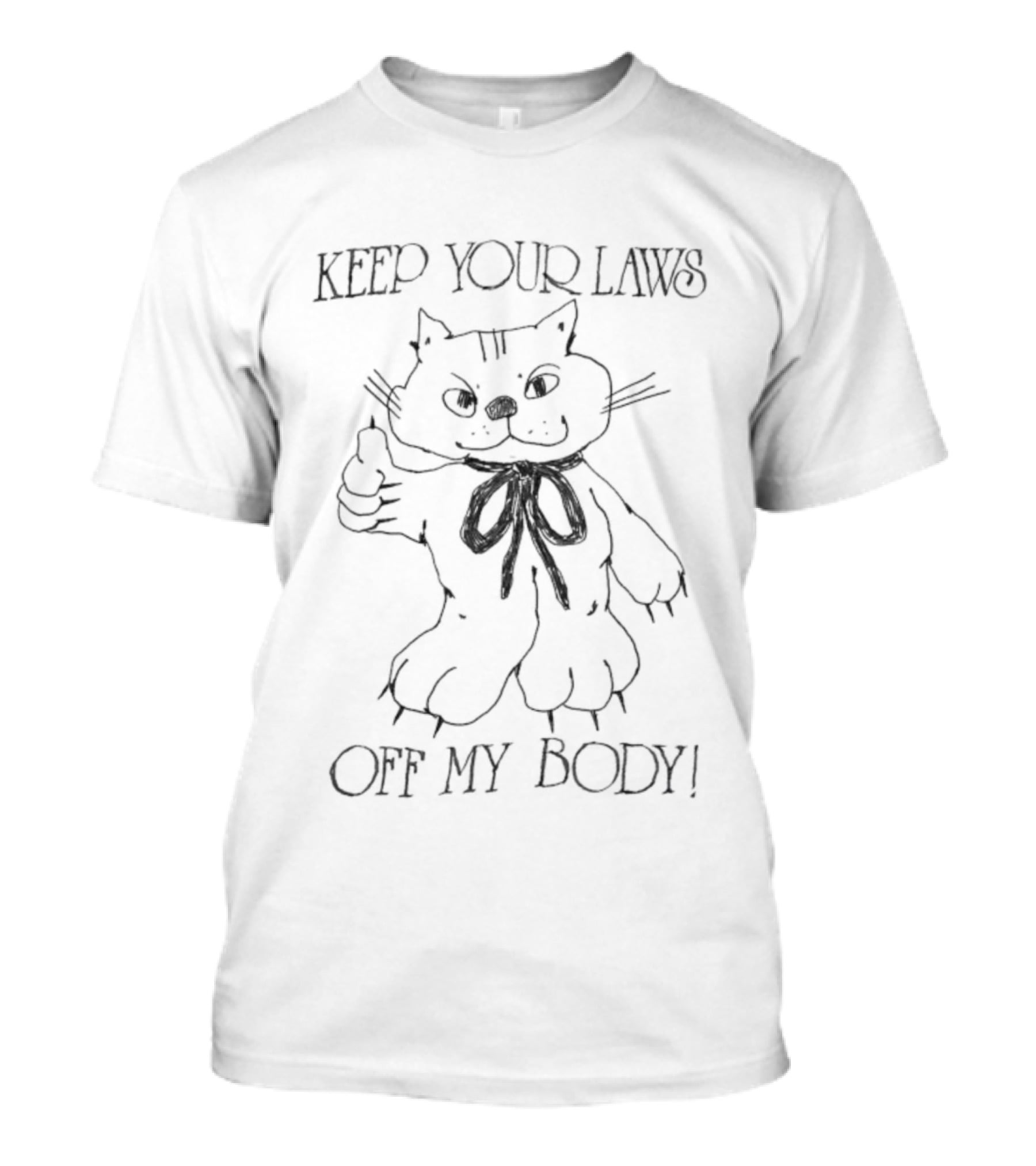 Keep Your Laws Off My Body Cat Drawing T-Shirt