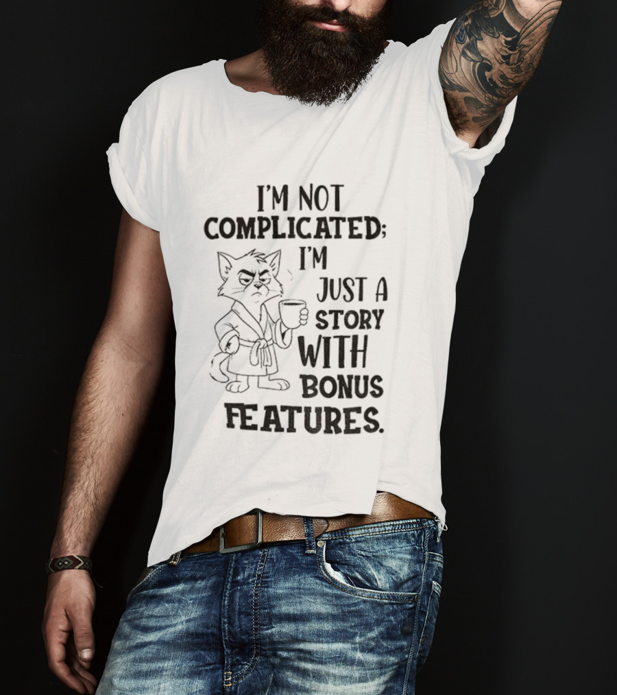 I'm Not Complicated Cat Story With Bonus Features T-Shirt