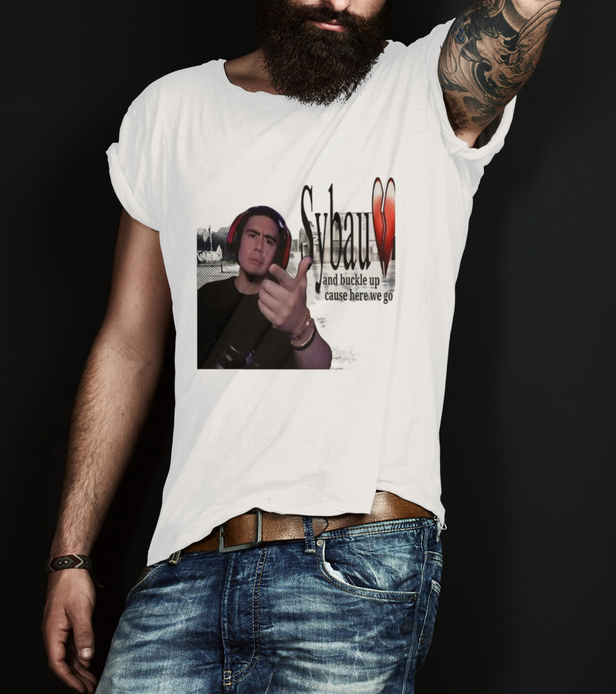 Sybau And Buckle Up Cause Here We Go Text With Hand Gesture And Headphones T-Shirt