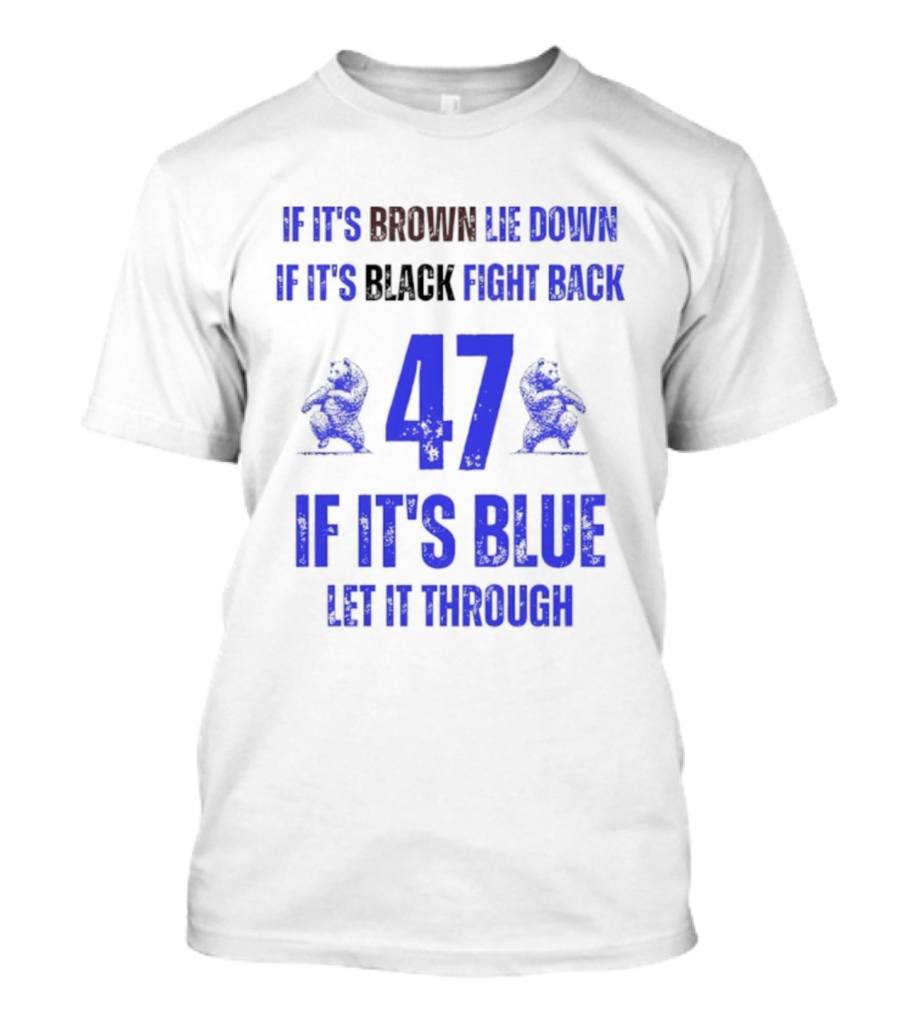 BYU Cougars Football 47 If It’s Brown Lie Down Black Fight Back Blue Let It Through T-Shirt