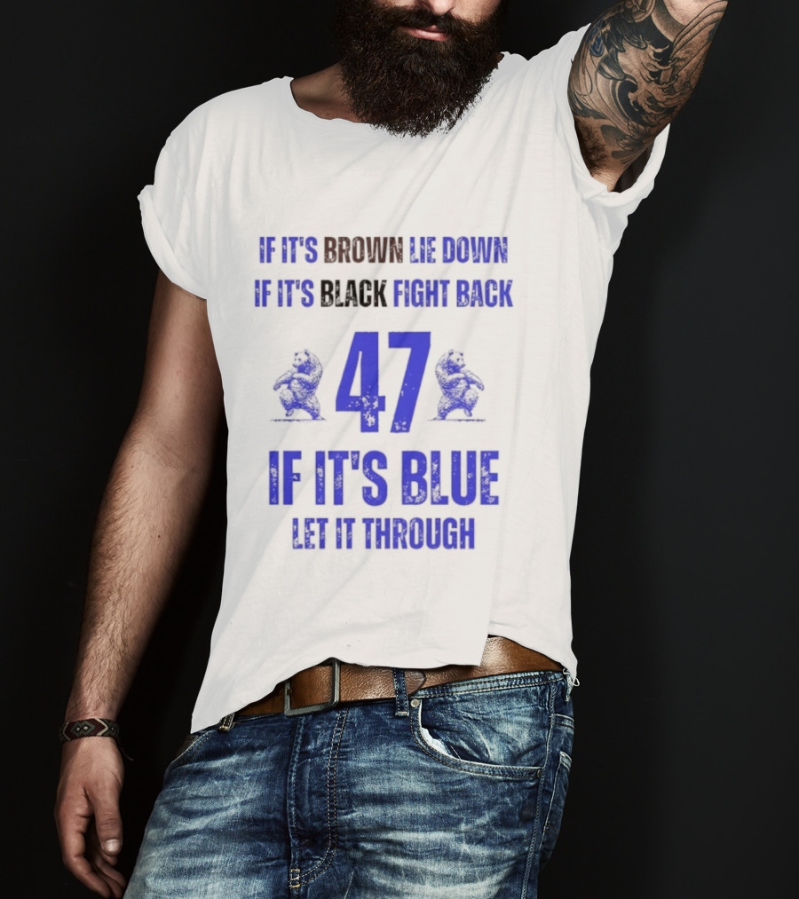 BYU Cougars Football 47 If It’s Brown Lie Down Black Fight Back Blue Let It Through T-Shirt