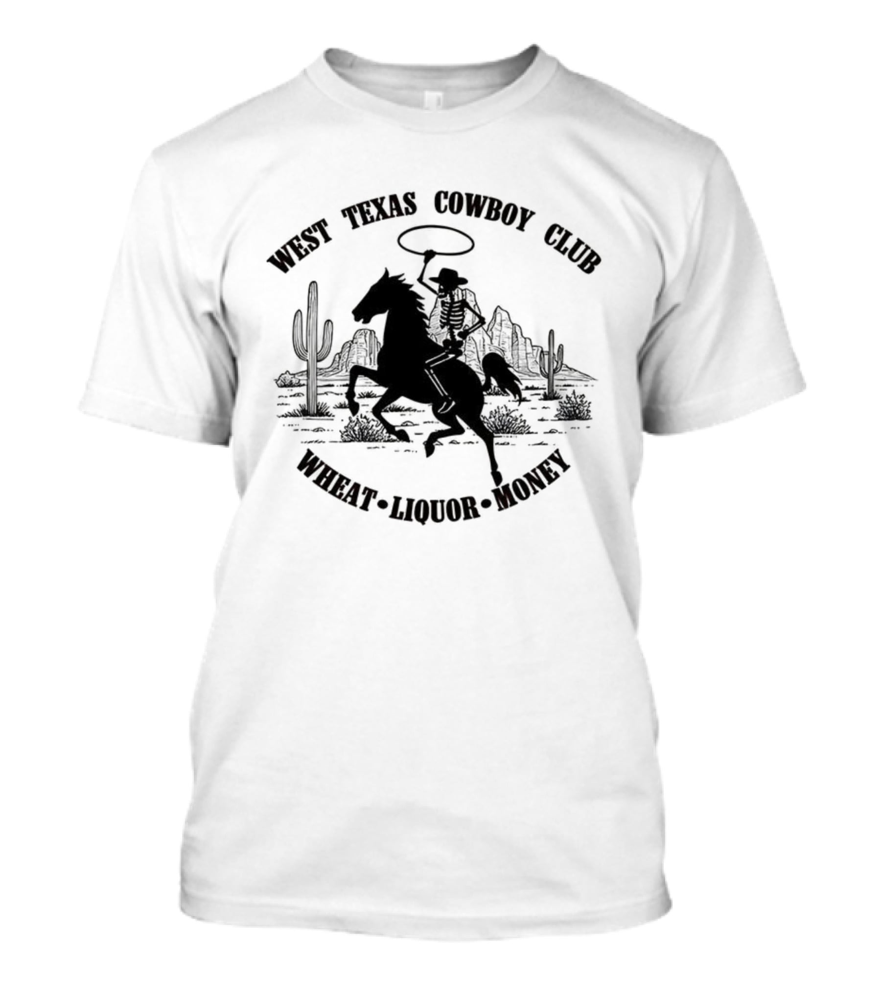West Texas Cowboy Club Wheat Liquor Money Desert Scene Cactus T-Shirt
