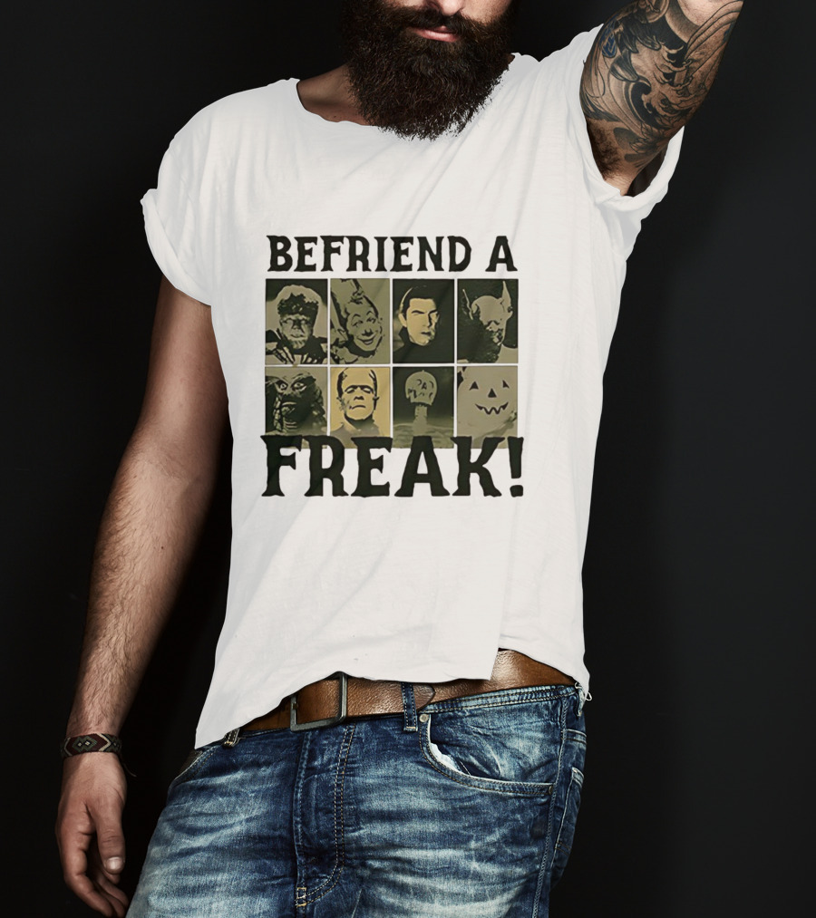 Befriend A Freak Classic Horror Halloween Monsters Faces T-Shirt