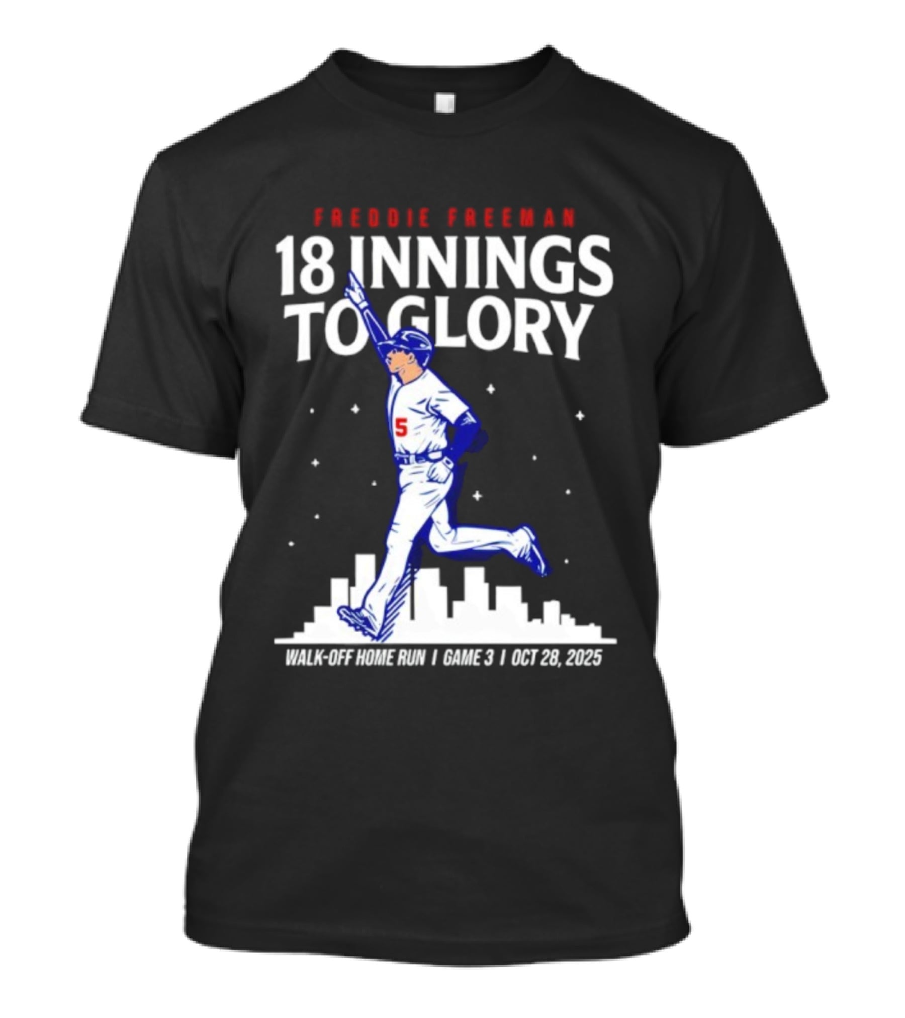 Freddie Freeman 18 Innings To Glory Walk-Off Home Run Game 3 Oct 26 2025 T-Shirt