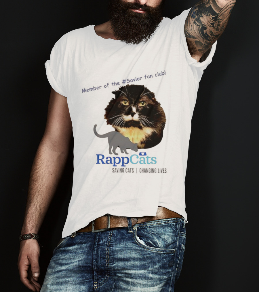 RappCats Member Of The Savior Fan Club Saving Cats Changing Lives T-Shirt