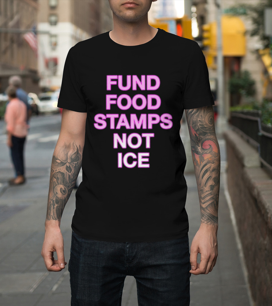 FUND FOOD STAMPS NOT ICE Pink Text Statement T-Shirt
